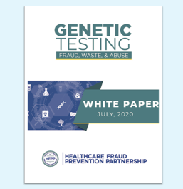 Genetic Testing Fraud, Waste, & Abuse Genetic Testing Fraud, Waste, & Abuse