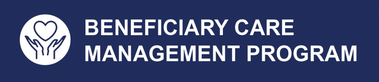 Beneficiary Care Management Program Beneficiary Care Management Program