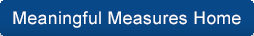 Go to Meaningful Measures Home Page Blue button hyperlinked to the Meaningful Measures home page