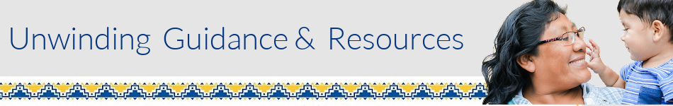 Unwinding Guidance and Resources