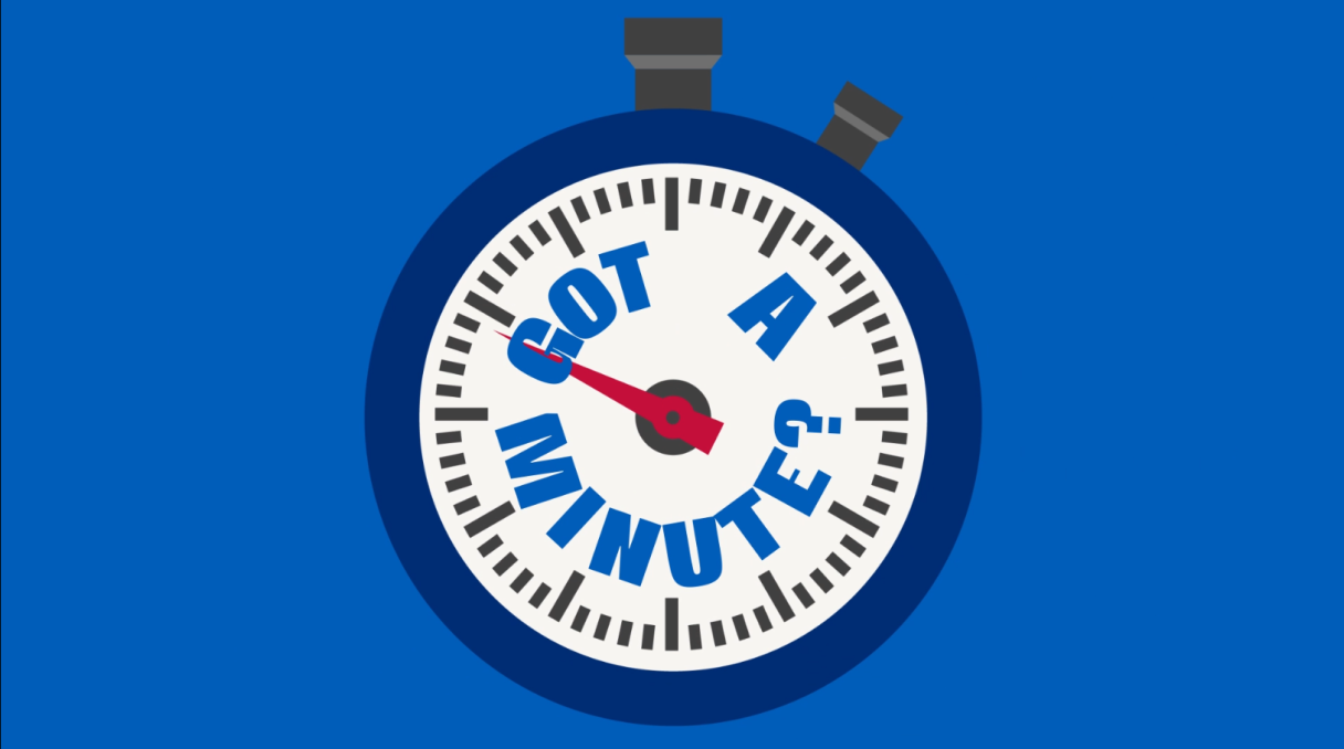 Watch on YouTube: Just A Minute Video Introduction: "Got a Minute? Then Stick Around!" (MP4)